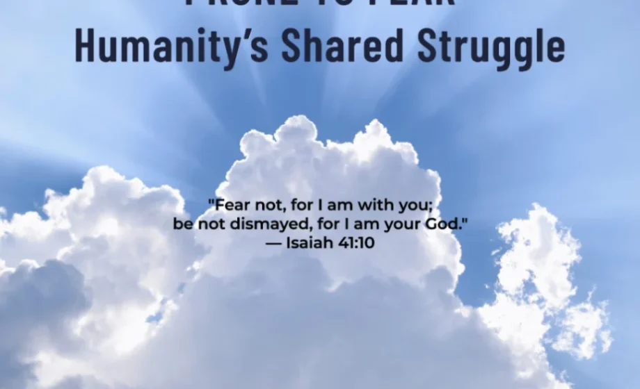 Prone to Fear: Humanity’s Shared Struggle - Genesis 26:7