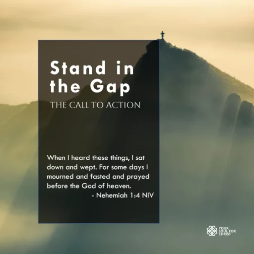 Stand in the Gap: The Call to Action - Nehemiah 1:4