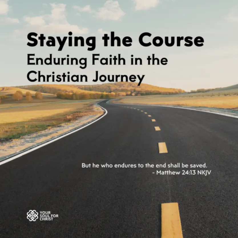 Staying the Course: Enduring Faith in the Christian Journey - Matthew 24:13