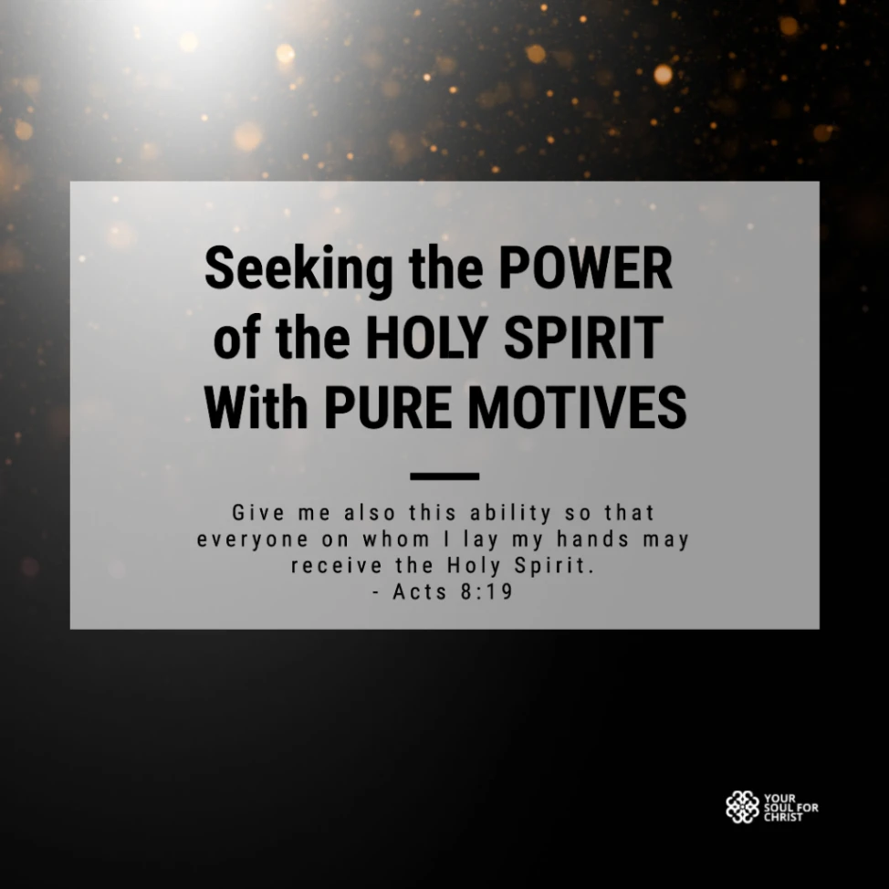 Seeking the Power of The Holy Spirit With Pure Motives - Acts 8:18-19