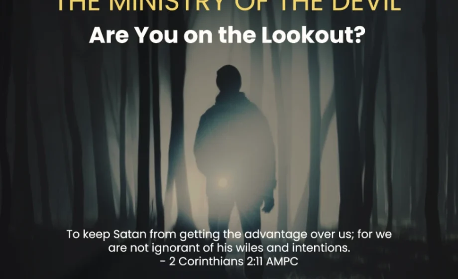 The Ministry of the Devil: Are you on the Lookout? - 2 Corinthians 2:11