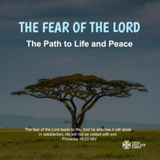 The Fear of the Lord: The Path to Life and Peace - Proverbs 19:23