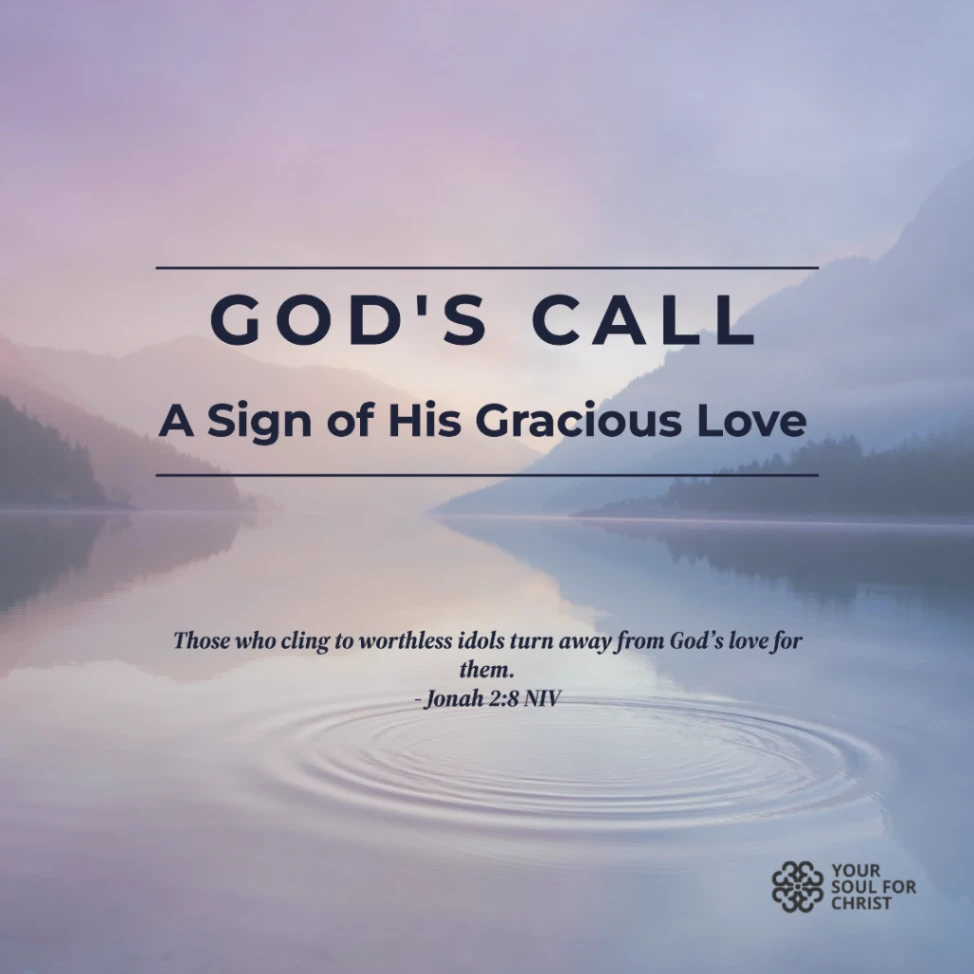 God’s Call: A Sign of His Gracious Love - Jonah 2:8