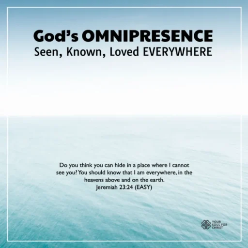 God’s Omnipresence: Seen, Known, Loved Everywhere - Jeremiah 23:24