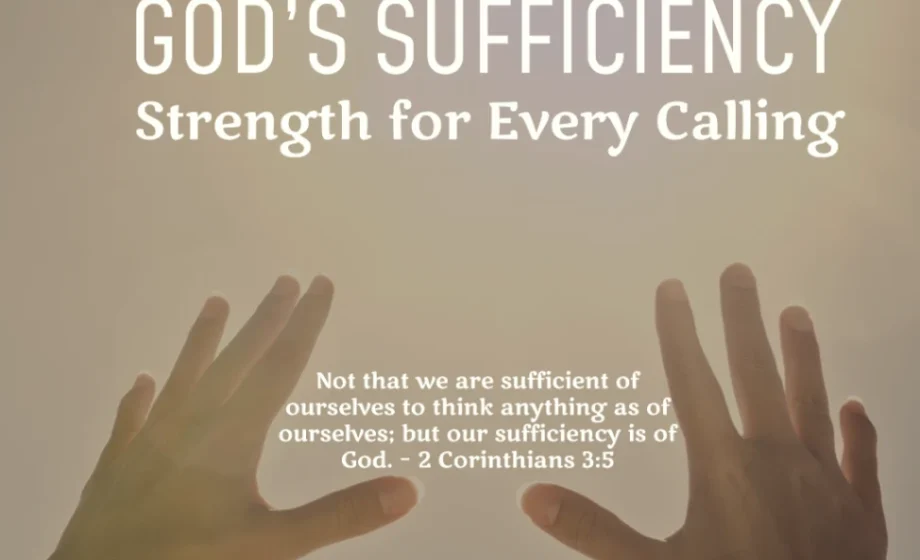 God’s Sufficiency: Strength for Every Calling - 2 Corinthians 3:5