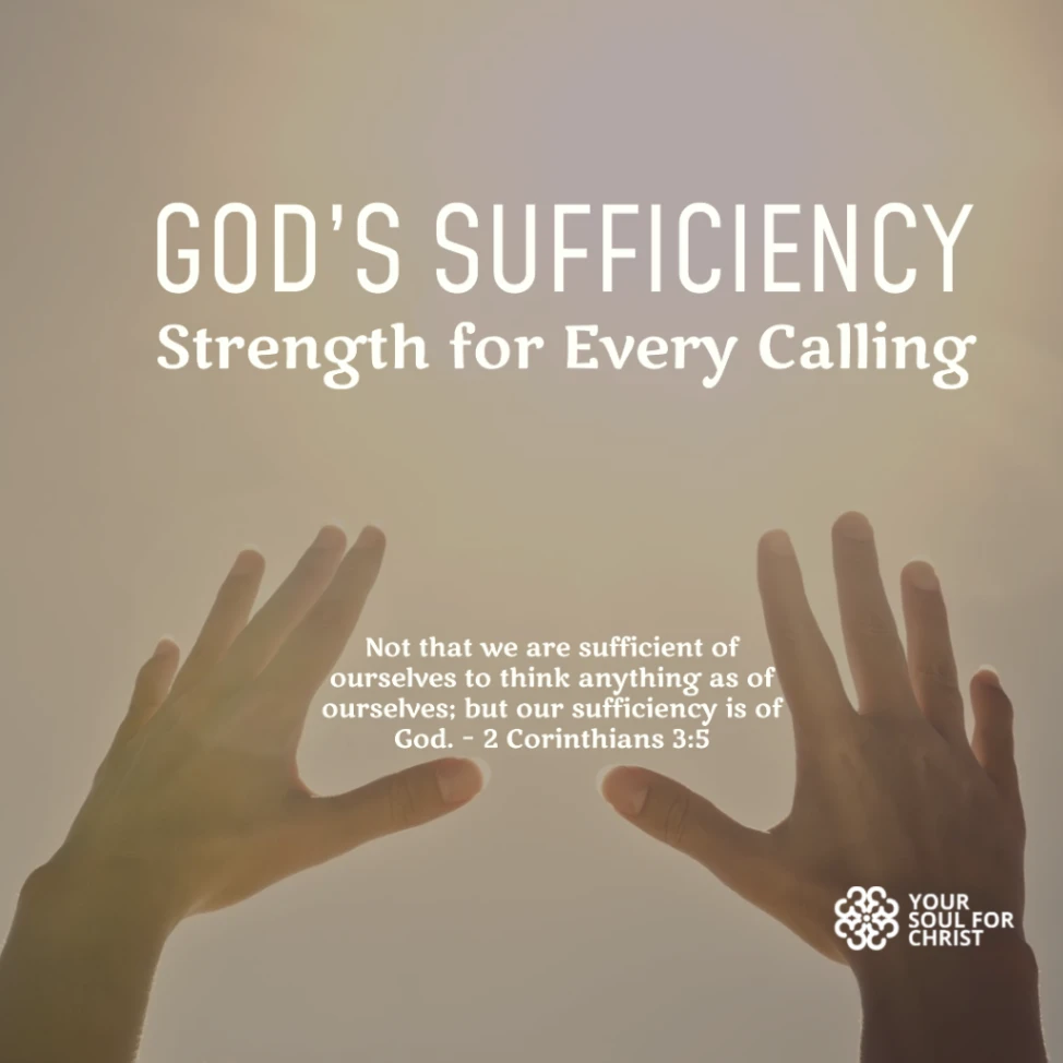 God’s Sufficiency: Strength for Every Calling - 2 Corinthians 3:5