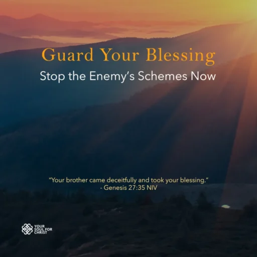 Guard Your Blessing: Stop the Enemy’s Schemes Now - Genesis 27:35