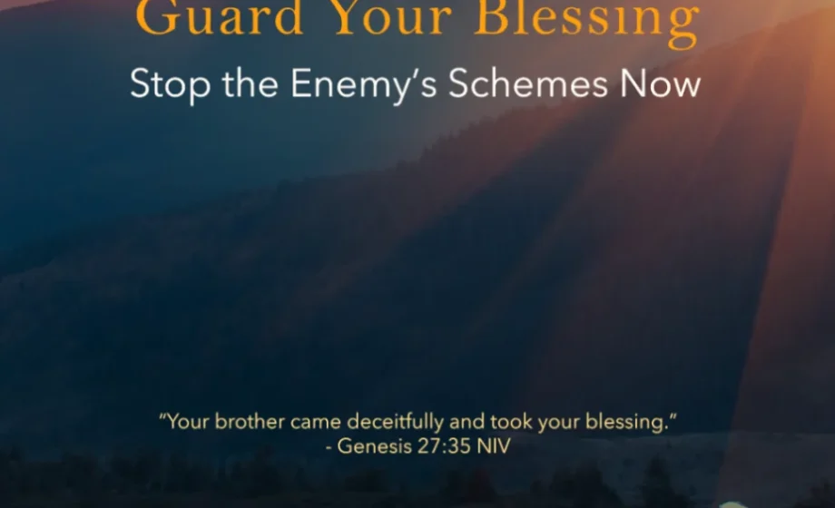 Guard Your Blessing: Stop the Enemy’s Schemes Now - Genesis 27:35