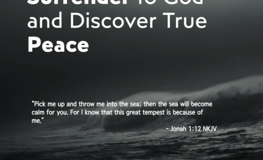 Surrender to God and Discover True Peace - Jonah 1:12