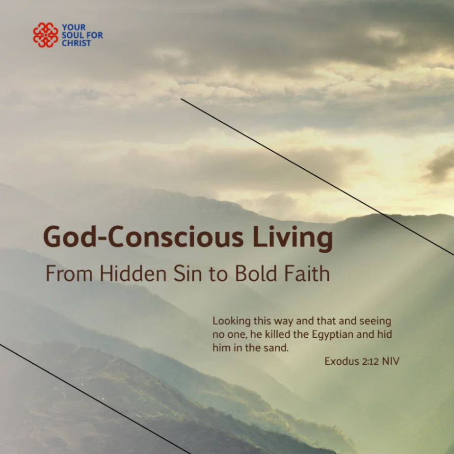 God-Conscious Living: From Hidden Sin to Bold Faith - Exodus 2:12