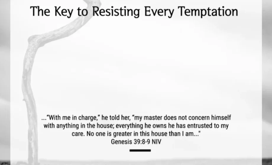 Your Position in God: The Key to Resisting Every Temptation - Genesis 39:8-9