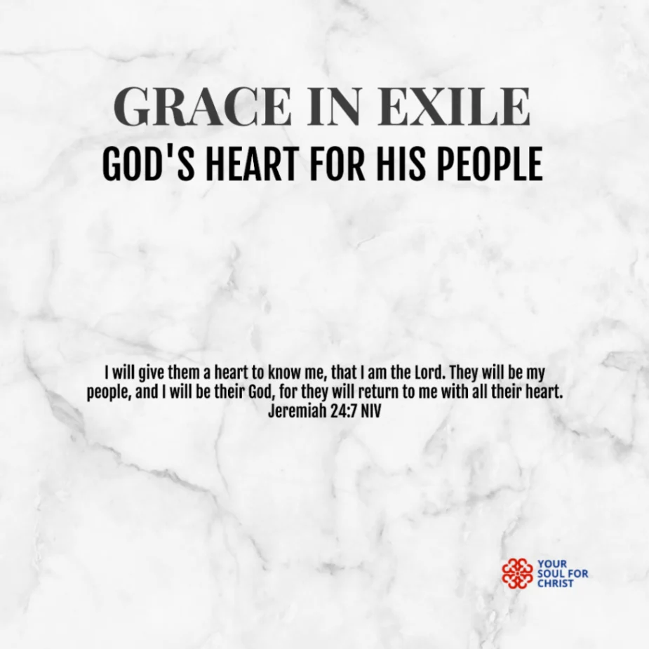 Grace in Exile: God's Heart for His People - Jeremiah 24:7