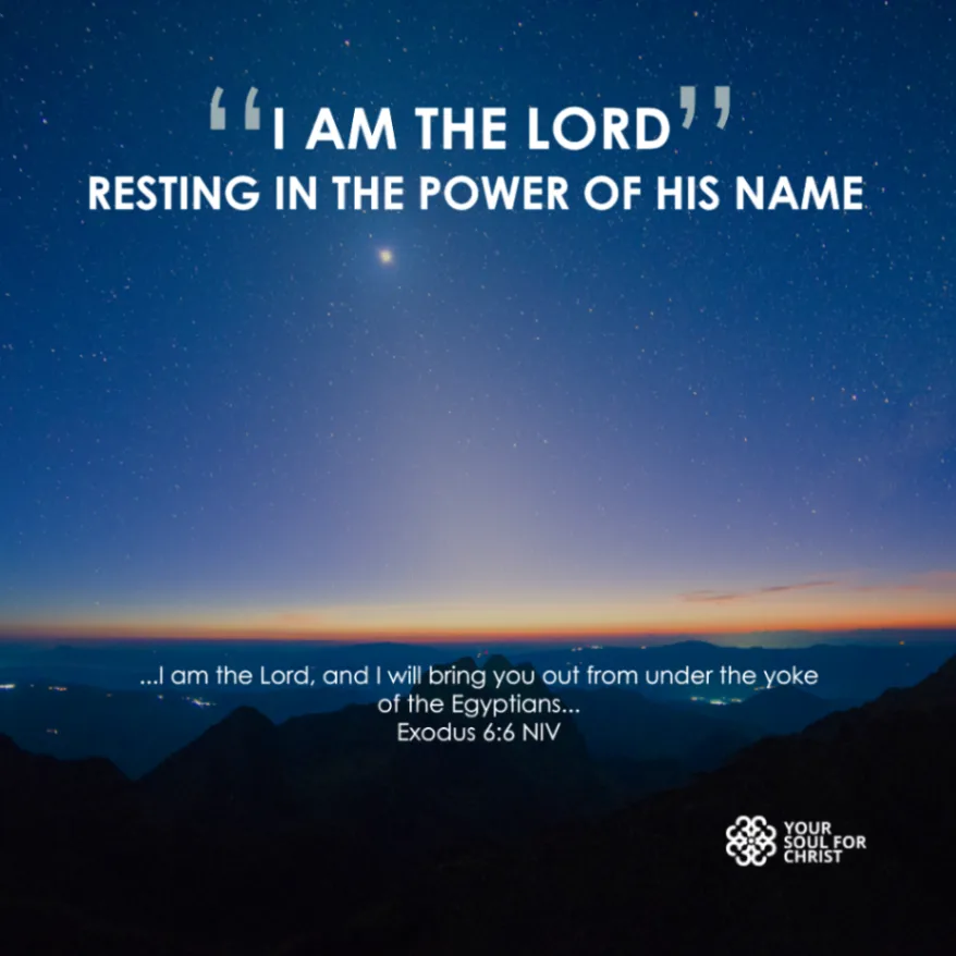 I Am the Lord: Resting in the Power of His Name - Exodus 6:6