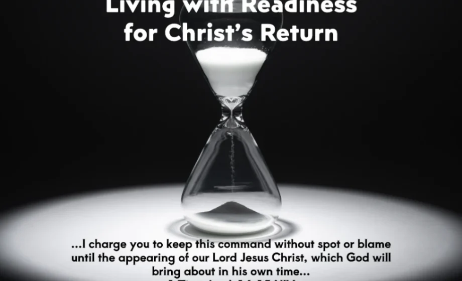 In His Time: Living with Readiness for Christ’s Return - 1 Timothy 6:13-15