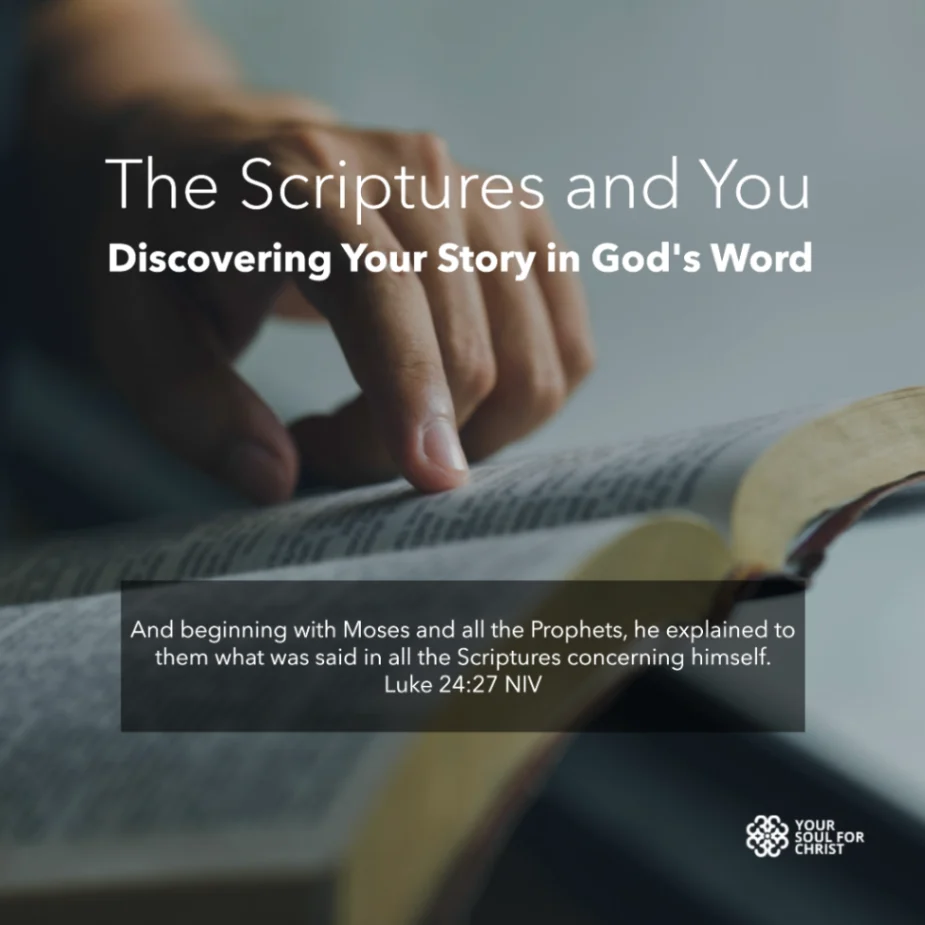 The Scriptures and You: Discovering Your Story in God's Word - Luke 24:27