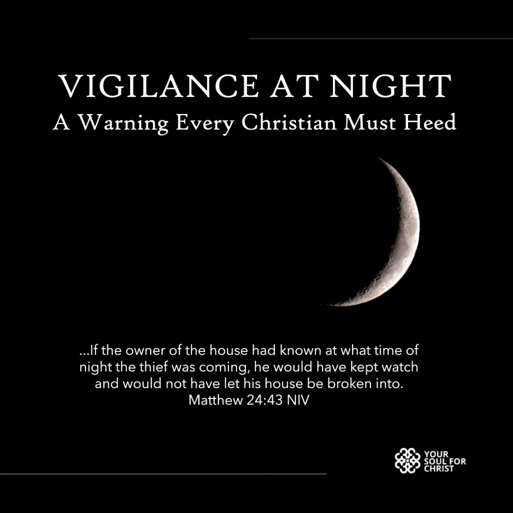Vigilance at Night: A Warning Every Christian Must Heed - Matthew 24:42-43