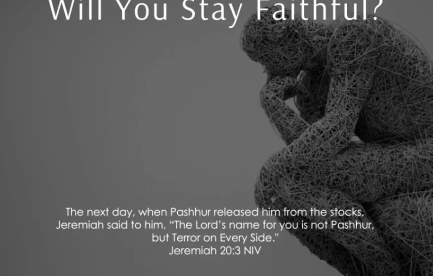 When Obedience Hurts, Will You Stay Faithful? - Jeremiah 20:3
