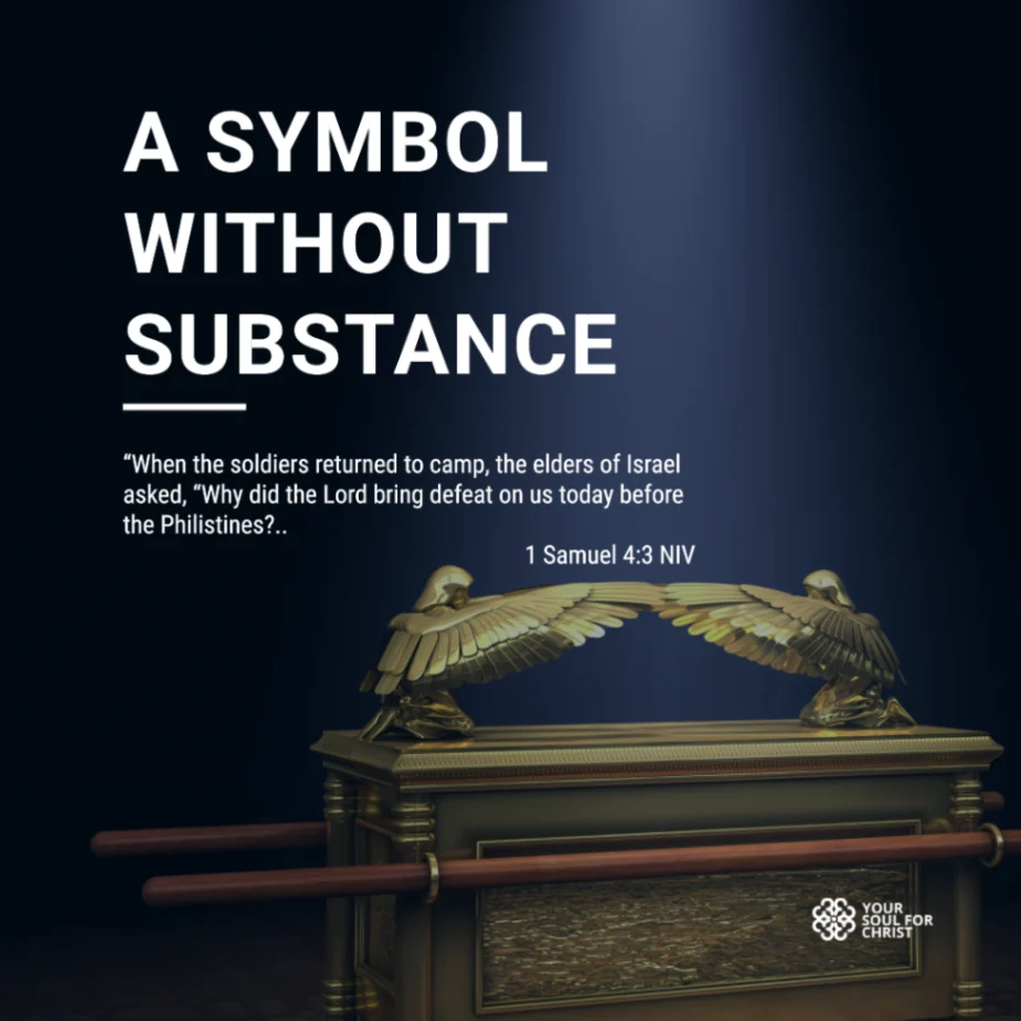 A Symbol Without Substance - 1 Samuel 4:3-4