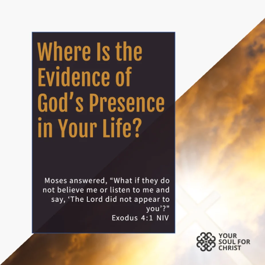 Where Is the Evidence of God’s Presence in Your Life? - Exodus 4:1
