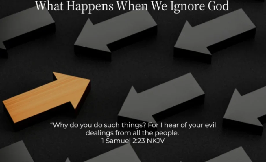 From Deaf Ear to Defeat: What Happens When We Ignore God - 1 Samuel 2:23-24