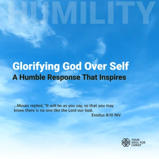 Glorifying God Over Self: A Humble Response That Inspires - Exodus 8:10