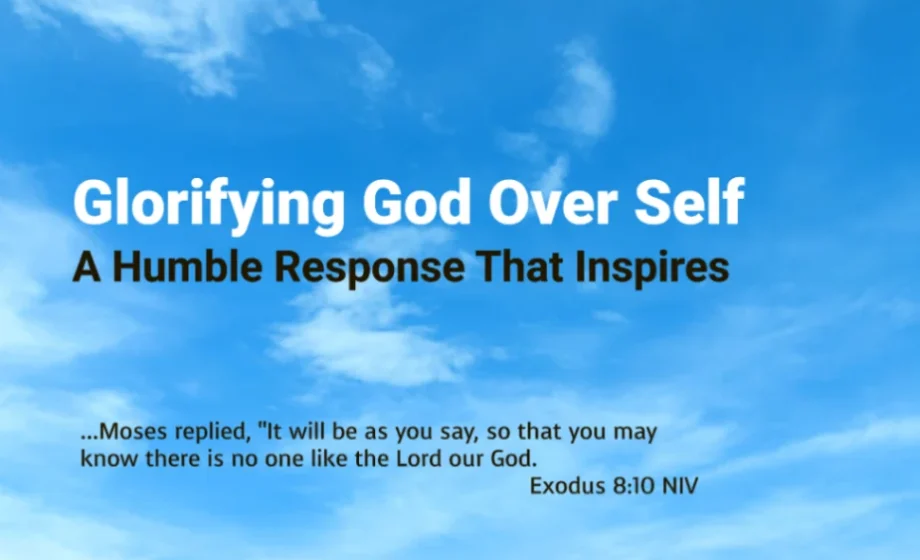 Glorifying God Over Self: A Humble Response That Inspires - Exodus 8:10
