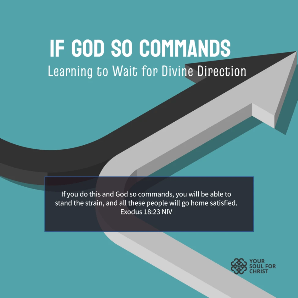 If God So Commands: Learning to Wait for Divine Direction - Exodus 18:23
