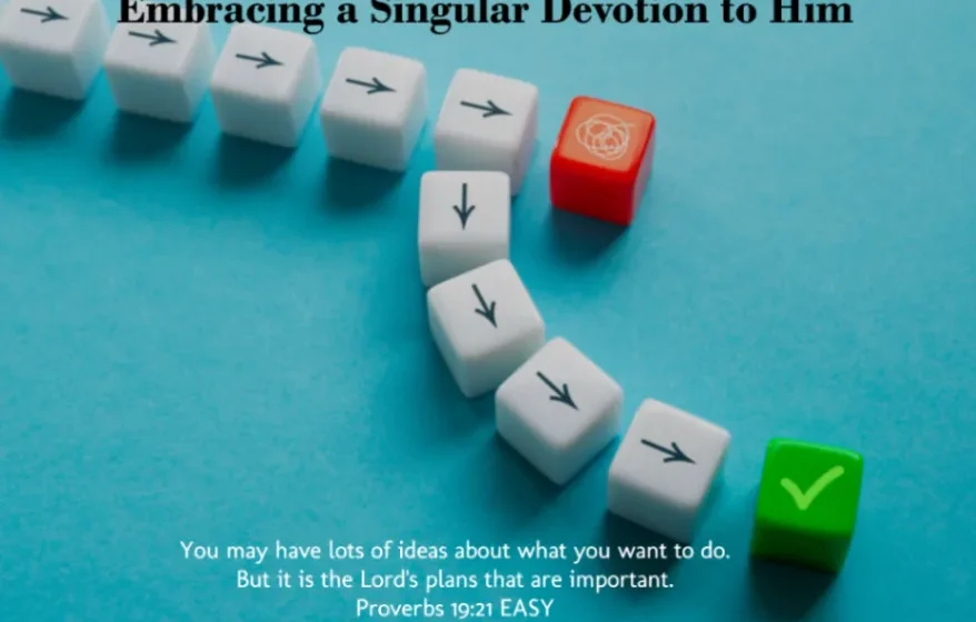 No Plan B with God: Embracing a Singular Devotion to Him - Proverbs 19:21