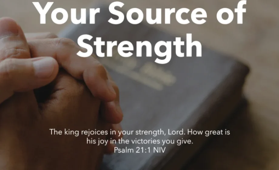 When God Is Your Source of Strength - Psalm 21:1