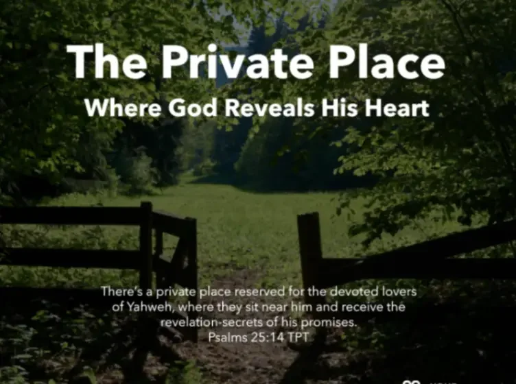 The Private Place: Where God Reveals His Heart - Psalm 25:14