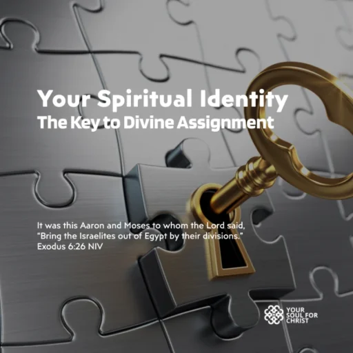 Your Spiritual Identity: The Key to Divine Assignment - Exodus 6:26