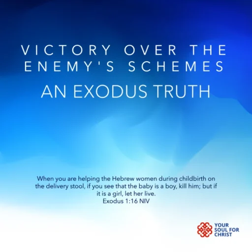 Victory Over the Enemy's Schemes: An Exodus Truth - Exodus 1:16