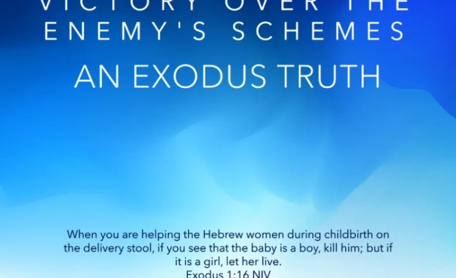 Victory Over the Enemy's Schemes: An Exodus Truth - Exodus 1:16