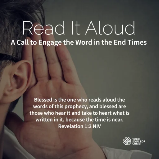 Read It Aloud: A Call to Engage the Word in the End Times - Revelation 1:3
