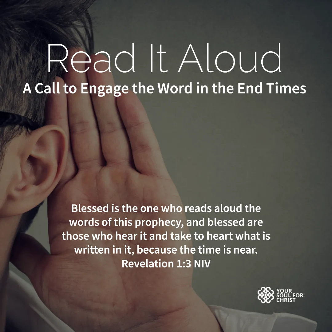Read It Aloud: A Call to Engage the Word in the End Times - Revelation 1:3