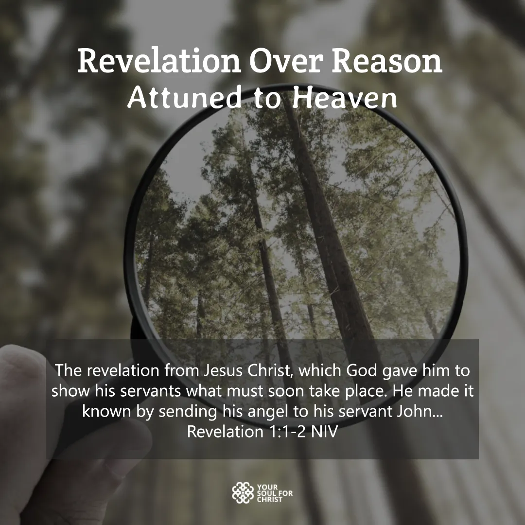 Revelation Over Reason: Attuned to Heaven - Revelation 1:1-2