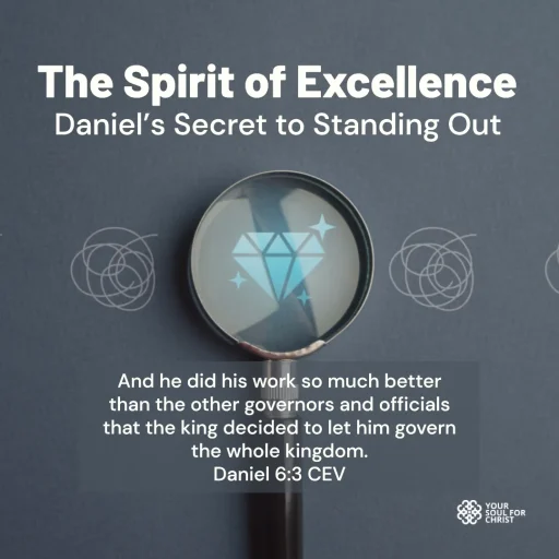 The Spirit of Excellence: Daniel’s Secret to Standing Out - Daniel 6:3