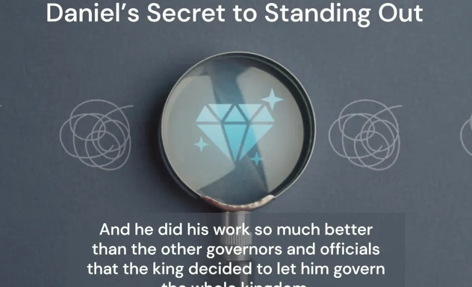 The Spirit of Excellence: Daniel’s Secret to Standing Out - Daniel 6:3