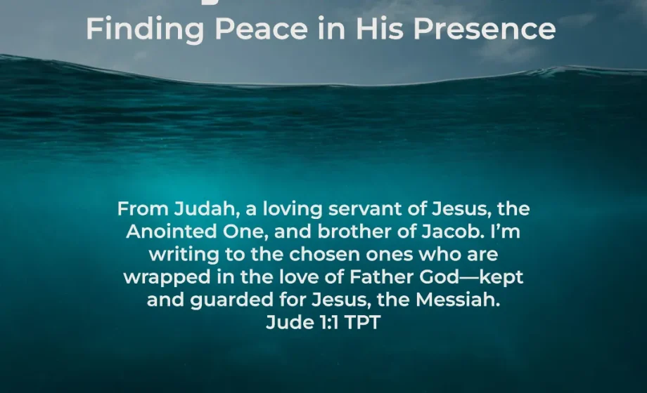 Trusting God in All Situations: Finding Peace in His Presence - Jude 1:1