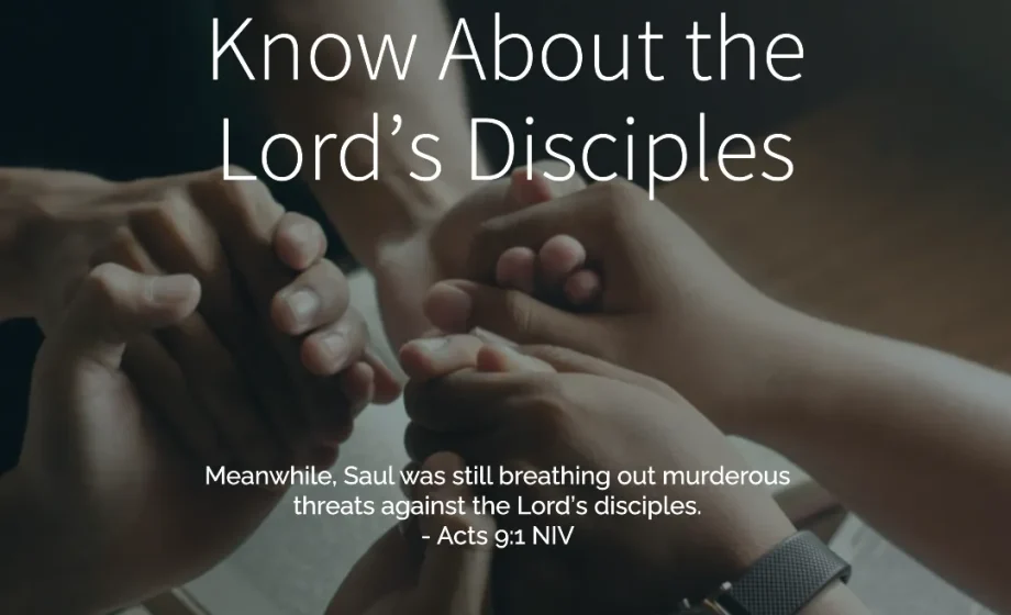 What Saul Didn’t Know About the Lord’s Disciples - Acts 9:1