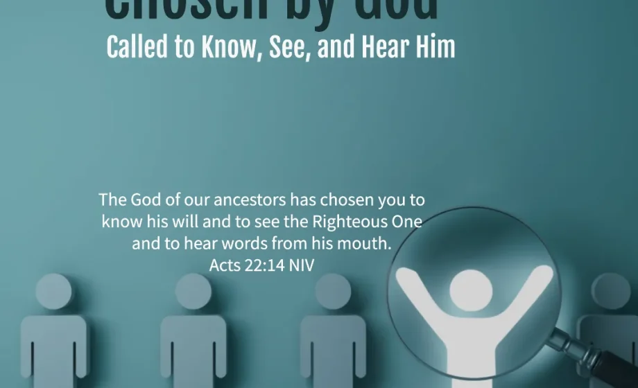 Chosen by God: Called to Know, See, and Hear Him - Acts 22:14
