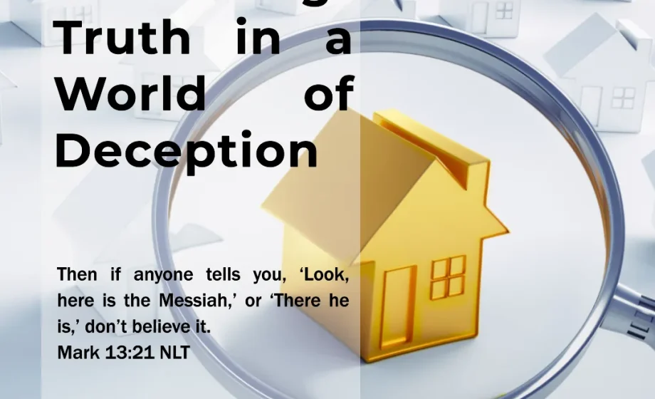Discerning Truth in a World of Deception - Mark 13:12