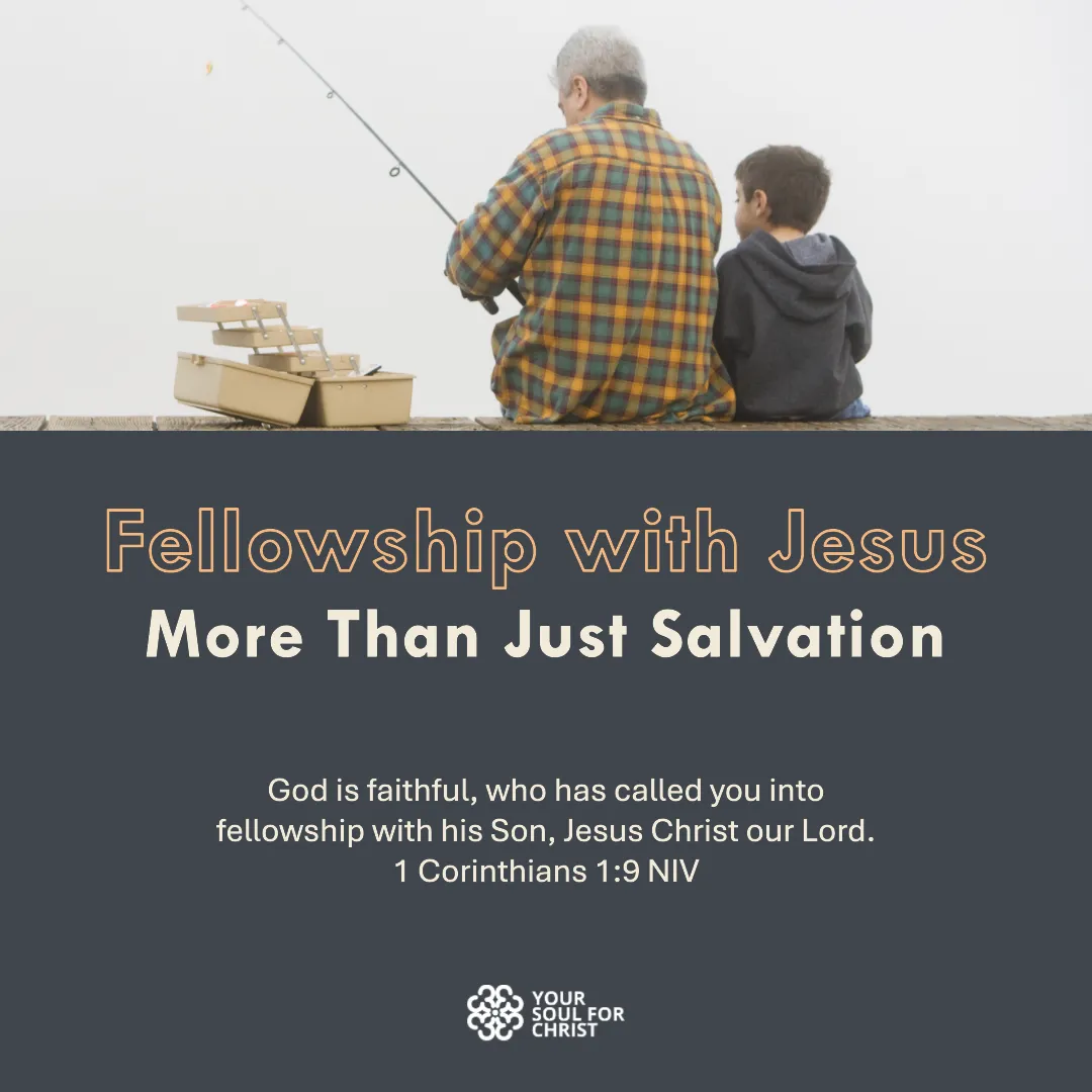 Fellowship with Jesus: More Than Just Salvation - 1 Corinthians 1:9