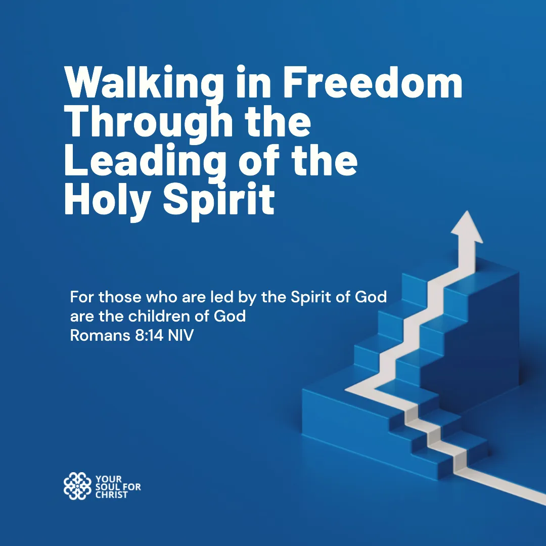 Walking in Freedom Through the Leading of the Holy Spirit - Romans 8:14