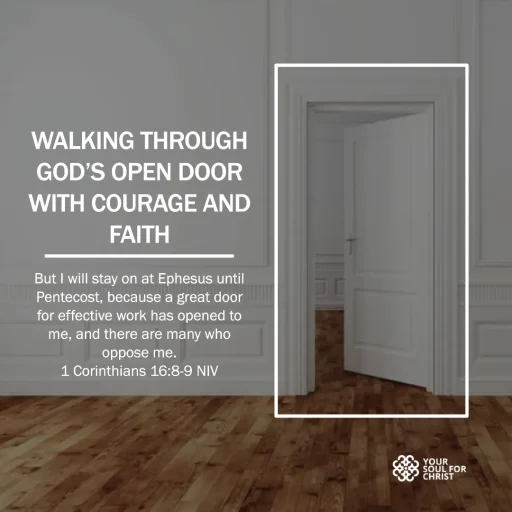 Walking Through God’s Open Door with Courage and Faith - 1 Corinthians 16:8-9