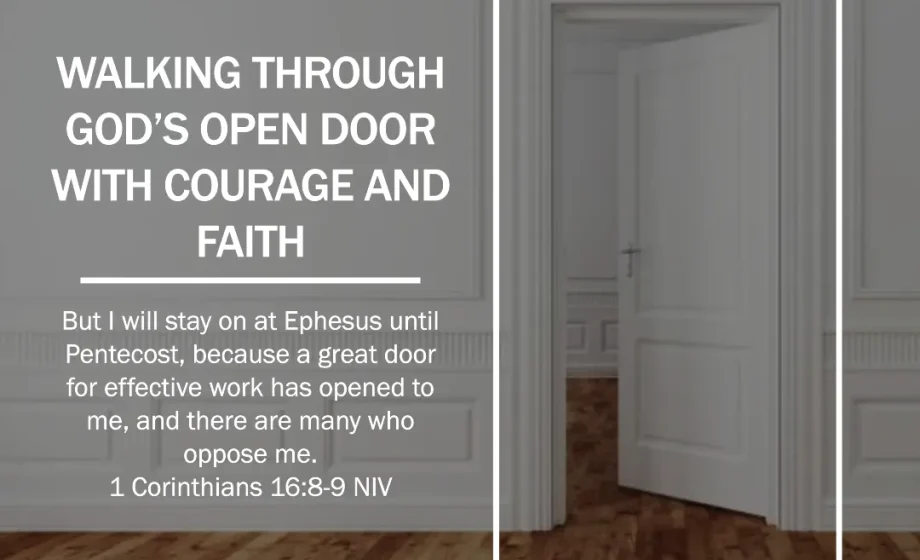 Walking Through God’s Open Door with Courage and Faith - 1 Corinthians 16:8-9