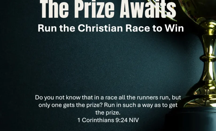 The Prize Awaits: Run the Christian Race to Win - 1 Corinthians 9:24