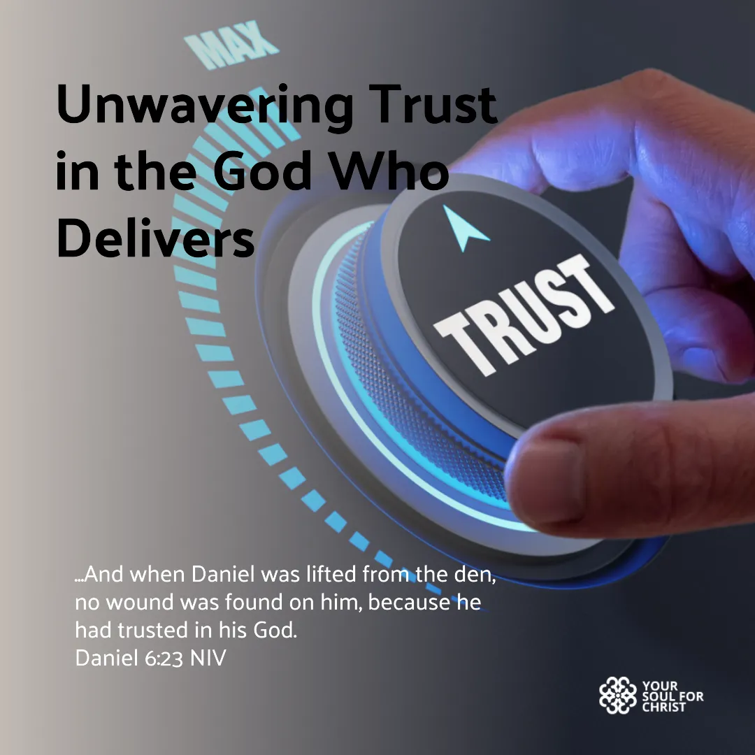 Unwavering Trust in the God Who Delivers - Daniel 6:23