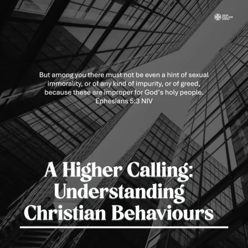 A Higher Calling: Understanding Christian Behaviours - Ephesians 5:3