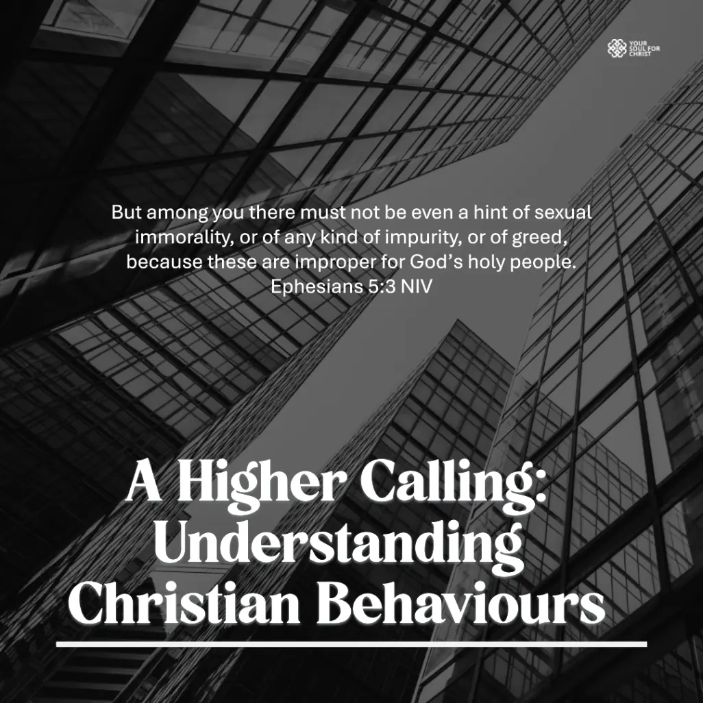 A Higher Calling: Understanding Christian Behaviours - Ephesians 5:3